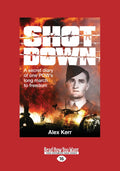 Shot Down: A Secret Diary of One POW's Long March to Freedom