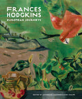 Frances Hodgkins: European Journeys - Exhibition Catalogue