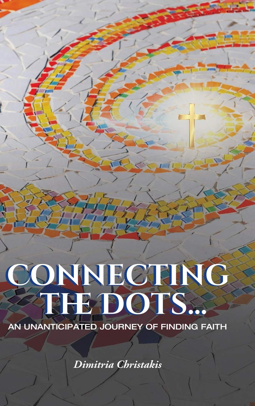 Connecting the Dots: An Unanticipated Journey of Finding Faith