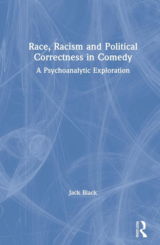 Race, Racism and Political Correctness in Comedy by Jack Black