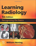 Learning Radiology: Recognizing the Basics - Essential Intro Text