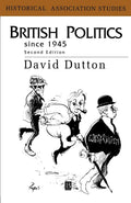British Politics Since 1945: The Rise, Fall and Rebirth of Consensus