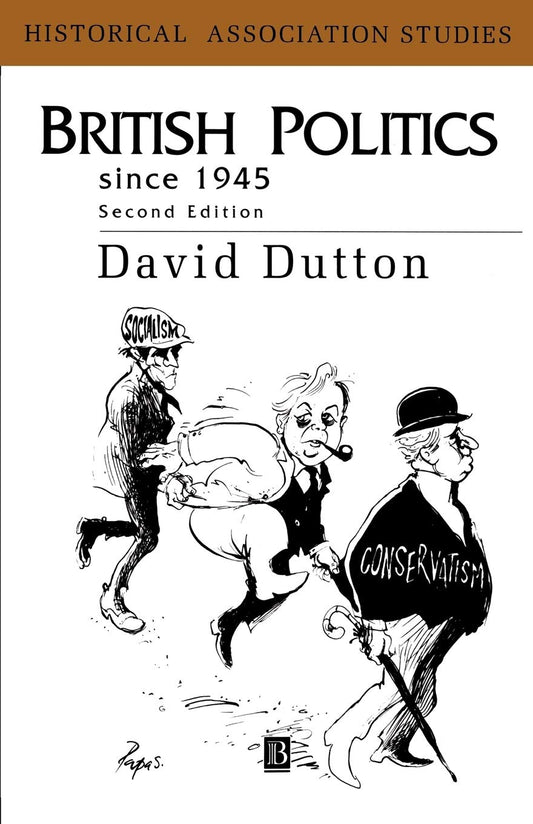 British Politics Since 1945: A Comprehensive Historical Analysis