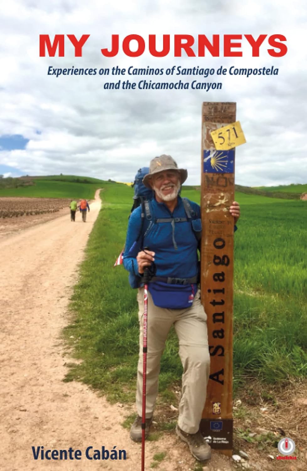 Journeys on the Caminos of Santiago and Chicamocha Canyon