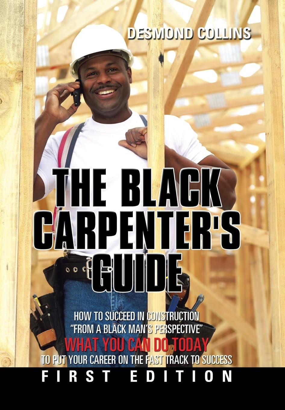 The Black Carpenter's Guide: Succeed in Construction Today