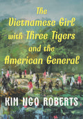 The Vietnamese Girl with Three Tigers and the American General