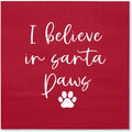 I Believe in Santa Paws Cocktail Napkins