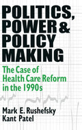 Politics, Power and Policy Making in Health Care Reform Analysis