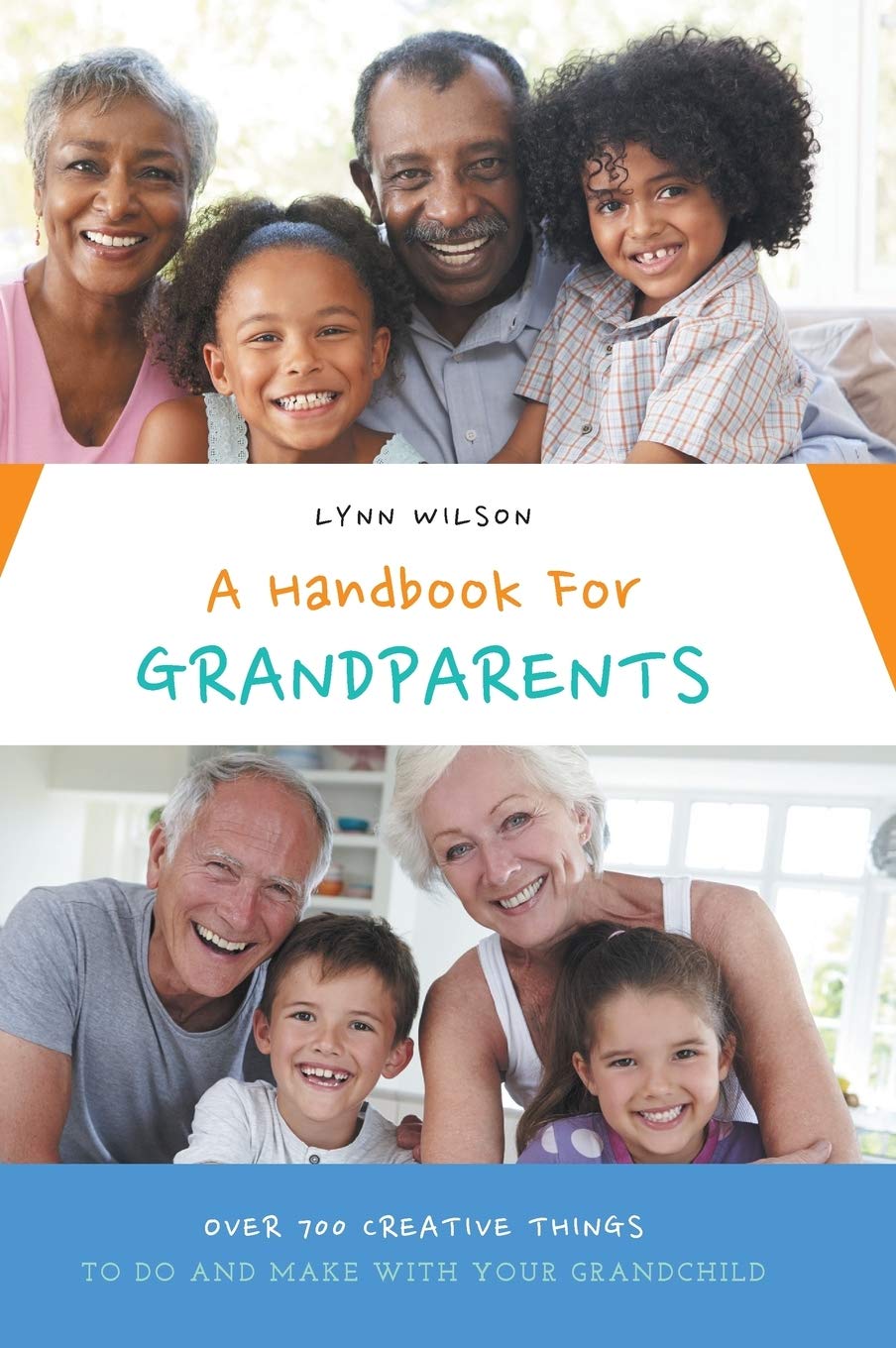 A Handbook For Grandparents: Creative Activities With Grandkids