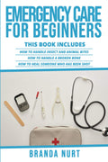 Emergency Care For Beginners: Practical First Aid Guide