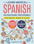 Learn Medical Spanish For Healthcare Professionals: 7 Books in 1