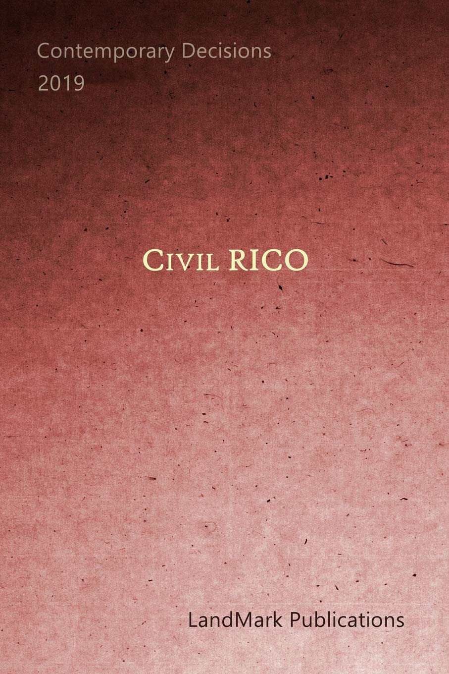 Civil RICO: Comprehensive Guide to Understanding Legal Framework