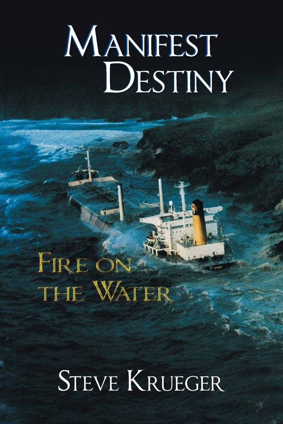 Manifest Destiny: Fire on the Water - A Riveting Historical Novel