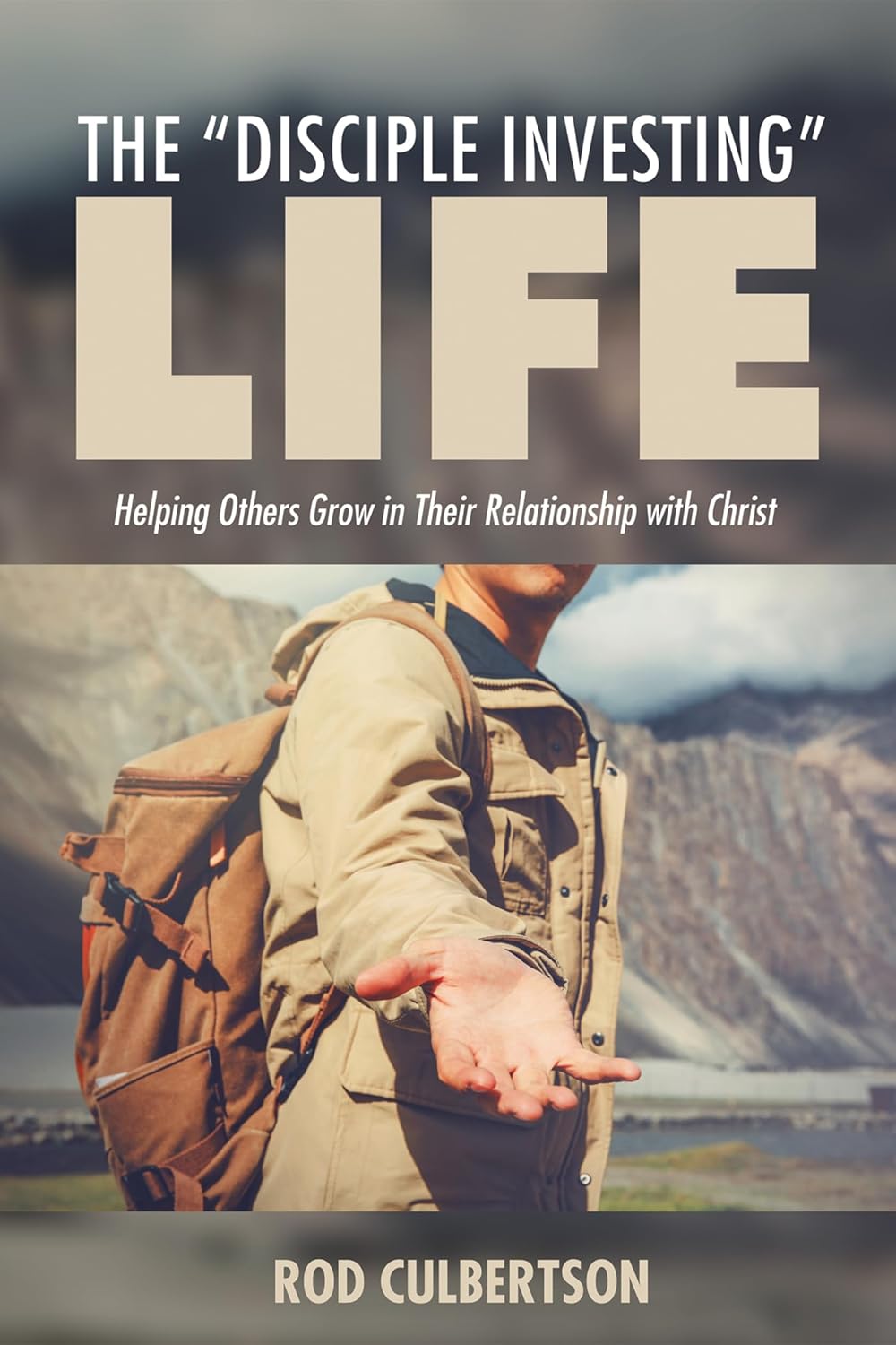 Disciple Investing Life: Transform Relationships with Christ