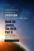 Janma, the Birth - Part A: A Journey into Vedic Astrology