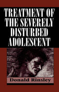 Treatment of the Severely Disturbed Adolescent - Clinical and Guidance