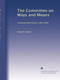 The Committee on Ways and Means: A bicentennial history 1789-1989
