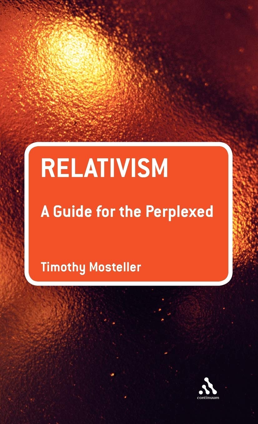 Relativism: A Guide for the Perplexed - Insightful Exploration