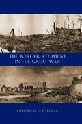 Border Regiment in the Great War - Rare Historical Regiment Account