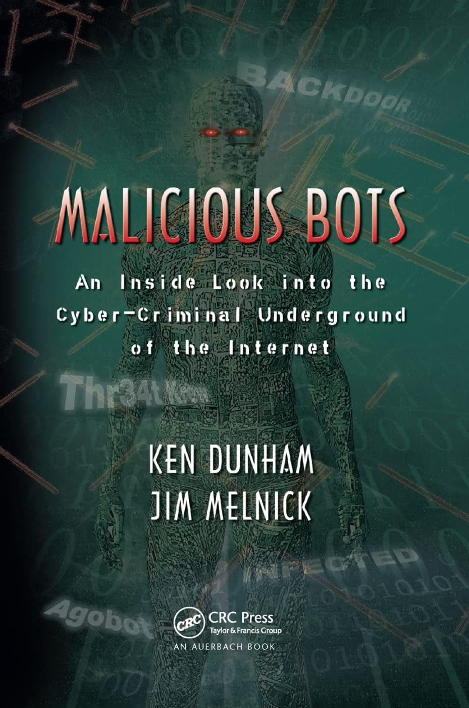 Malicious Bots: An Inside Look into Cyber-Criminal Underground