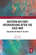 Western Military Interventions After The Cold War - Evaluating