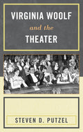 Virginia Woolf and the Theater - Literary and Historical