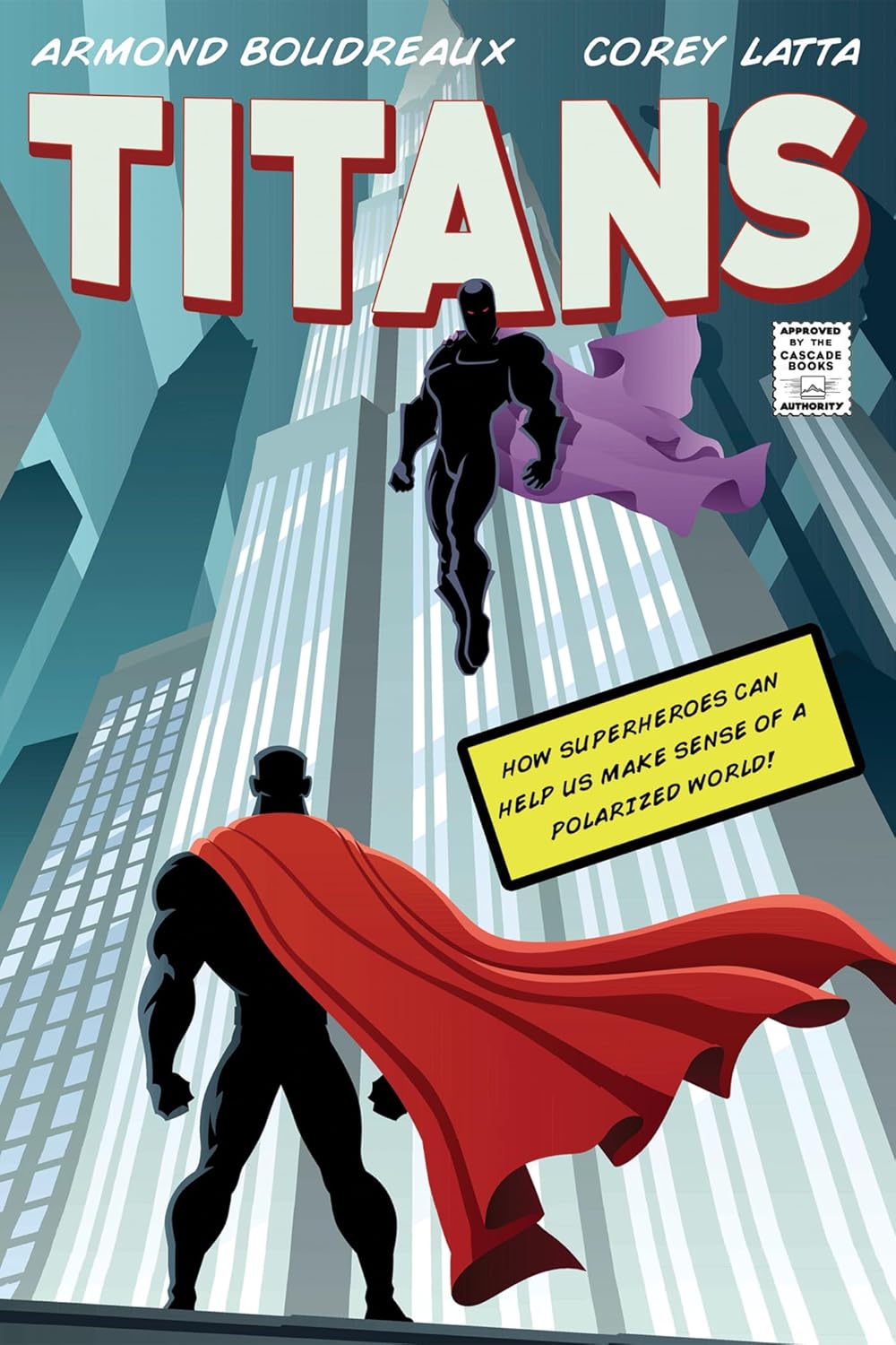 Titans: How Superheroes Can Help Us Understand a Polarized World