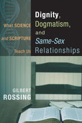 Dignity, Dogmatism, and Same-Sex Relationships - Ethics of Intimacy