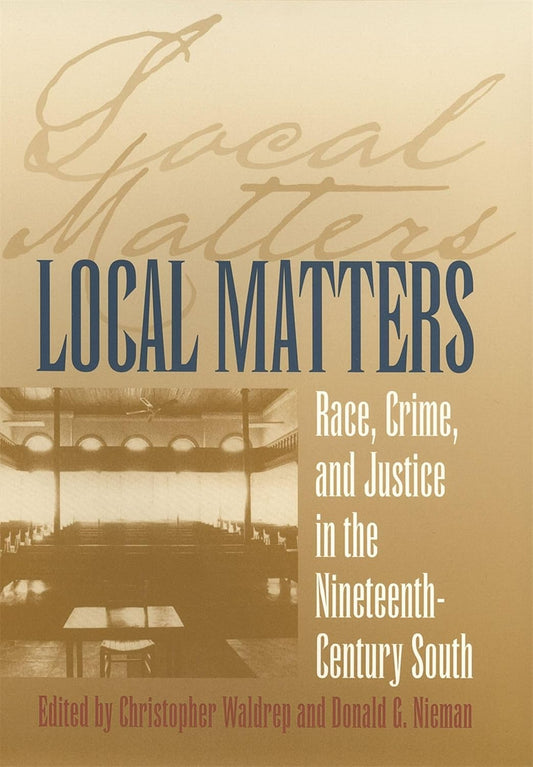 Race, Crime, and Justice in the 19th Century South
