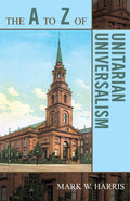 The to Z of Unitarian Universalism: A Comprehensive Guide