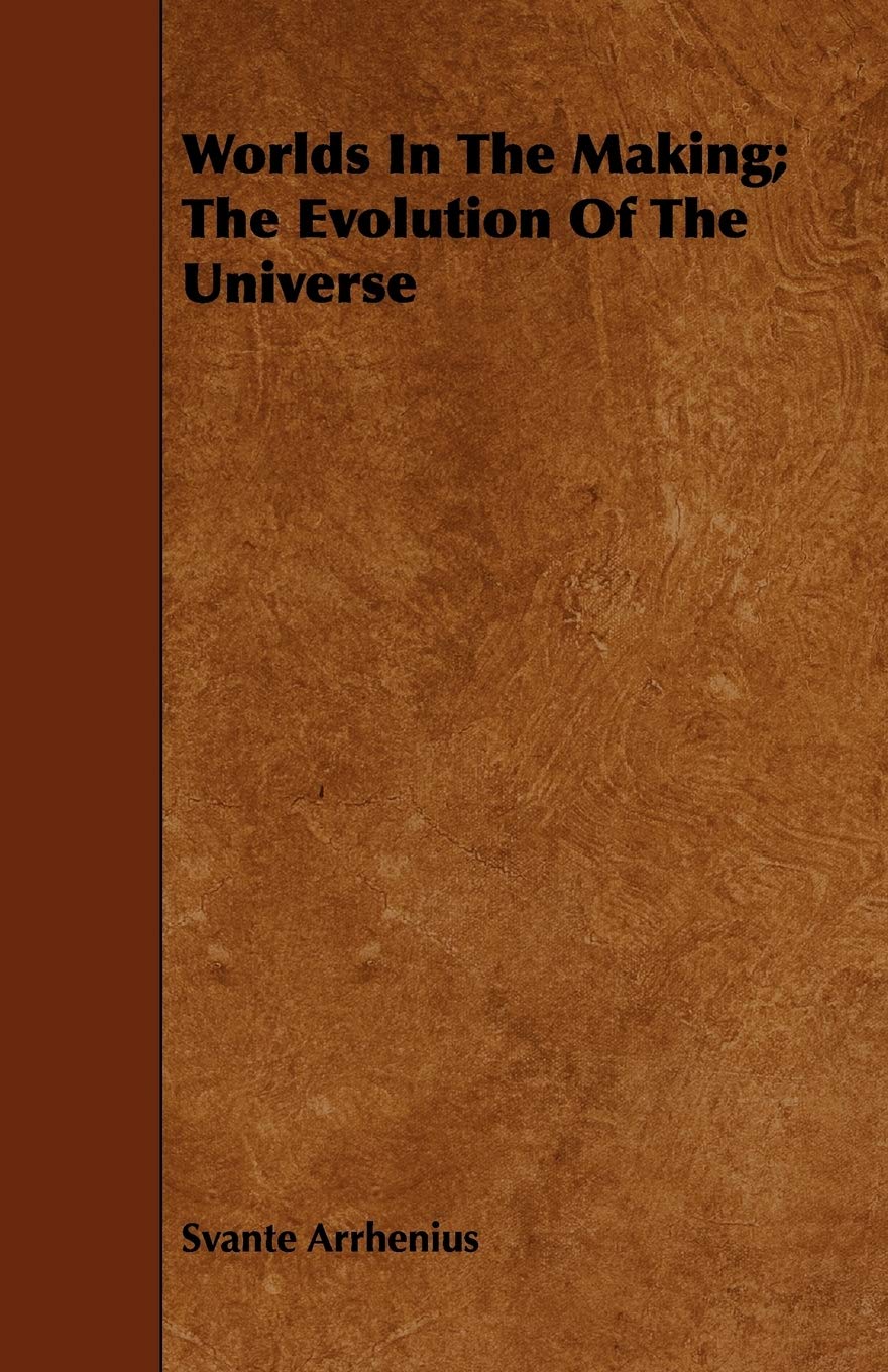 Worlds In The Making; The Evolution Of The Universe Review