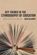 Key Themes in the Ethnography of Education - Essential