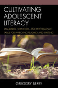 Cultivating Adolescent Literacy: Standards, Strategies, and Tasks