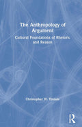 The Anthropology of Argument - Cultural Perspective on Argumentation