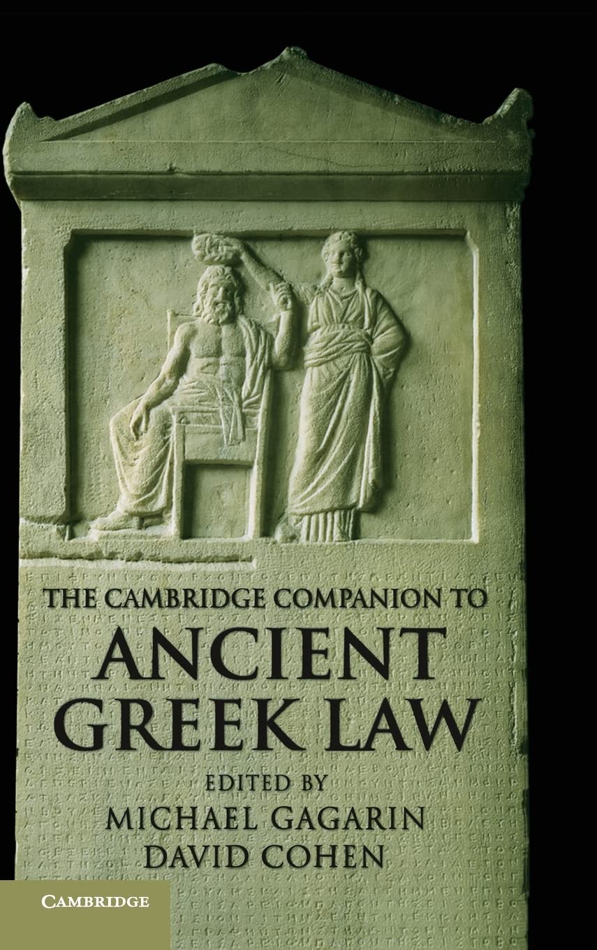 The Cambridge Companion to Ancient Greek Law: A Comprehensive Guide