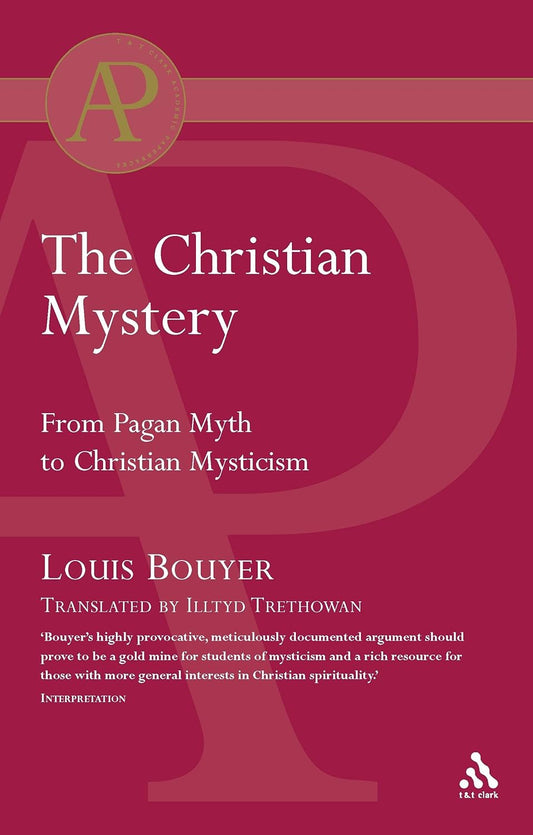 The Christian Mystery: From Pagan Myth to Christian Mysticism Review