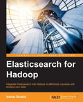 Elasticsearch for Hadoop - Integrate Search and Analytics