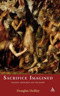 Sacrifice Imagined: Violence, Atonement, and the Sacred - Scholarly