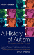 A History of Autism: Conversations with the Pioneers Review