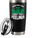 Panvola Insulated Tumbler, Feelings Don't Matter