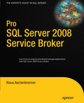 Pro SQL Server 2008 Service Broker - Practical Guide to Messaging