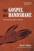 The Gospel in a Handshake: Framing Worship for Mission - Practical