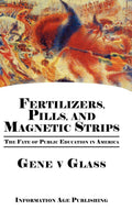 Fertilizers, Pills, and Magnetic Strips: The Fate of Public Education