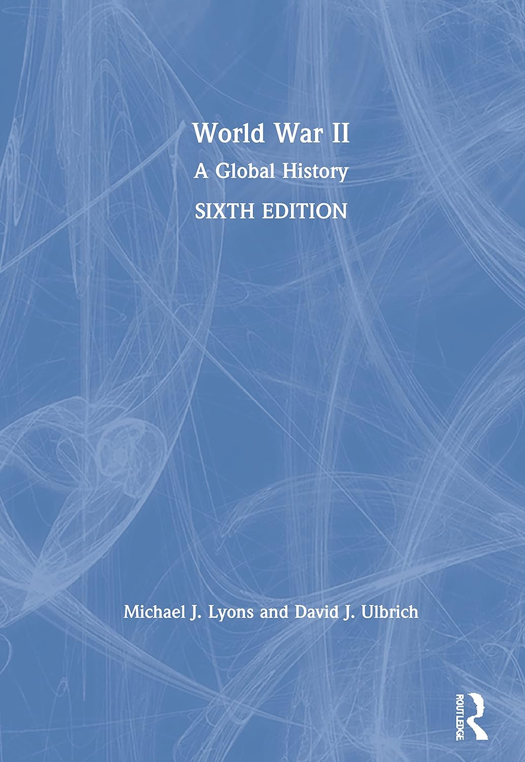 World War II: A Comprehensive Guide by Michael J. Lyons