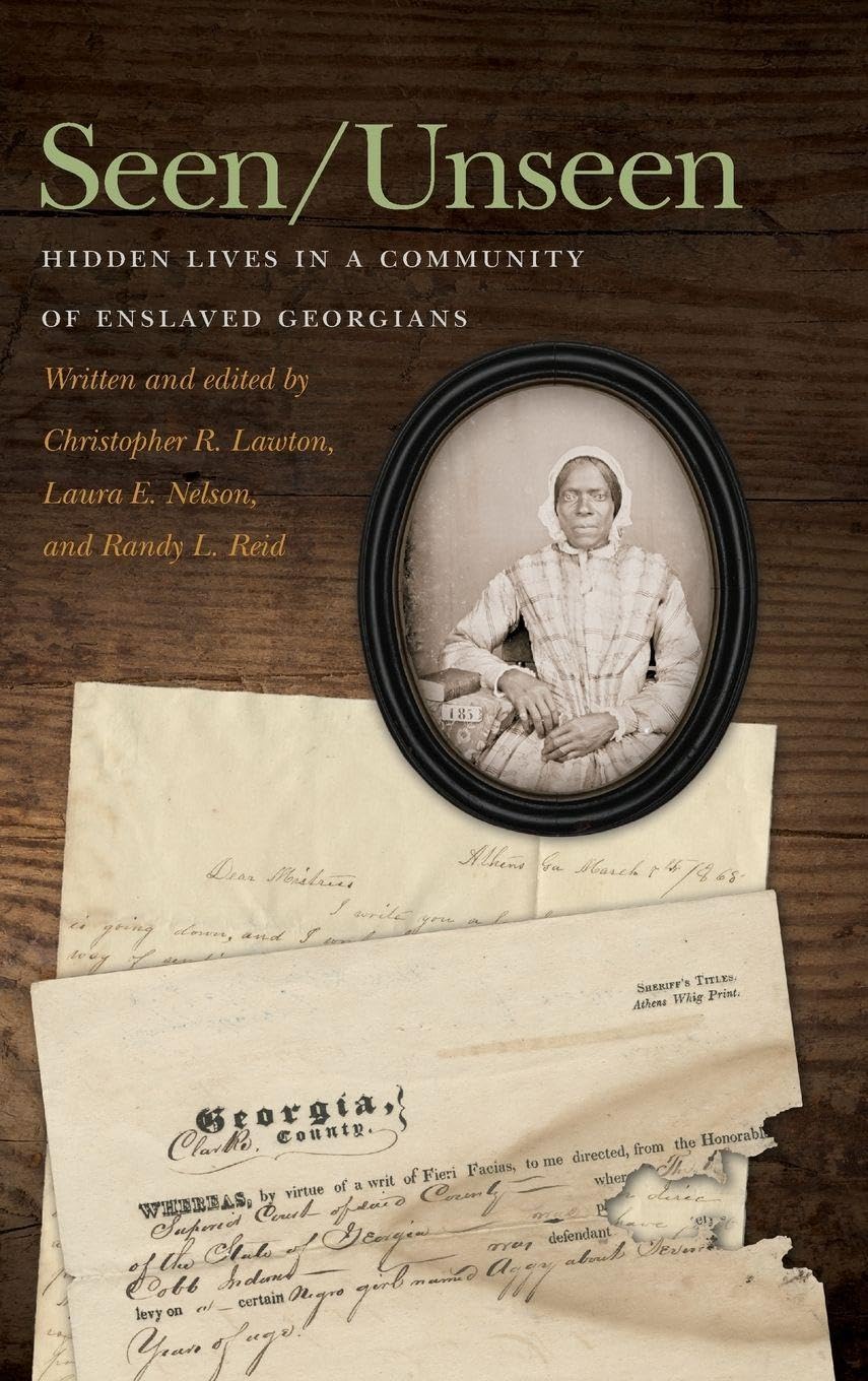 Seen/Unseen: Hidden Lives in a Community of Enslaved Georgians