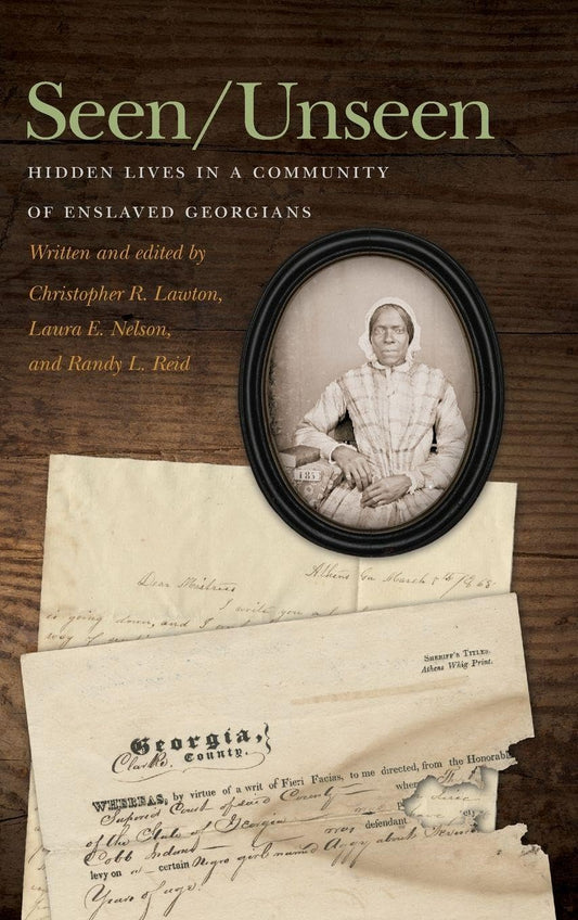 Seen/Unseen: Hidden Lives in a Community of Enslaved Georgians