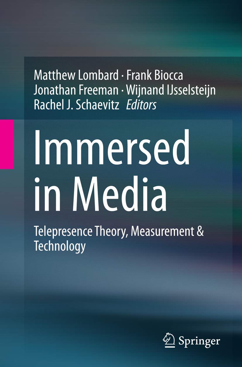 Immersed in Media: Telepresence Theory and Measurement Insights