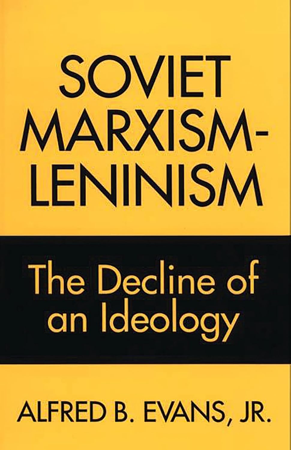 Soviet Marxism-Leninism: The Decline of an Ideology Review