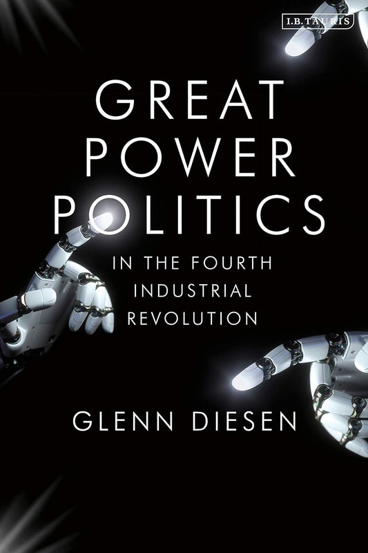 Great Power Politics in the Fourth Industrial Revolution Explored