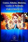 Contos, Fabulas, Historias, Lendas & Parabolas Para Criancas